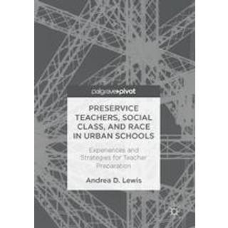 Preservice Teachers, Social Class, and Race in Urban Schools