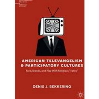 American Televangelism and Participatory Cultures