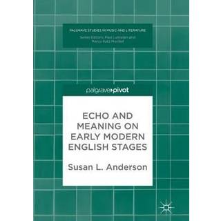 Echo and Meaning on Early Modern English Stages