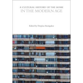 A Cultural History of the Home in the Modern Age