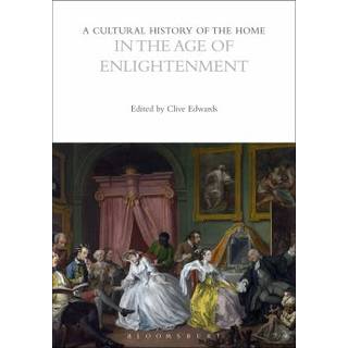 A Cultural History of the Home in the Age of Enlightenment