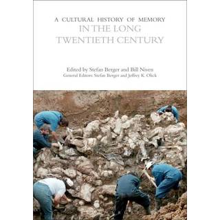 A Cultural History of Memory in the Long Twentieth Century