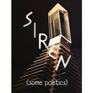 SIREN (Some Poetics)