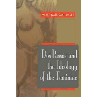 Dos Passos and the Ideology of the Feminine