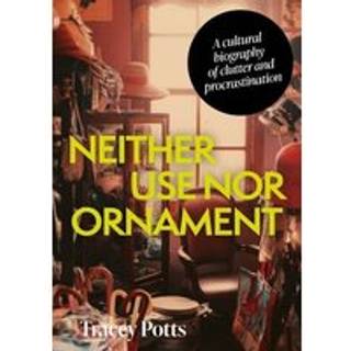 Neither Use nor Ornament