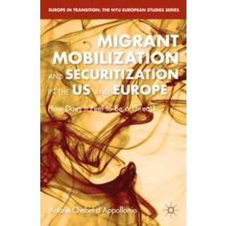 Migrant Mobilization and Securitization in the US and Europe
