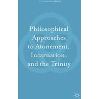 Philosophical Approaches to Atonement, Incarnation, and the Trinity