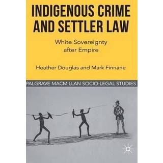 Indigenous Crime and Settler Law