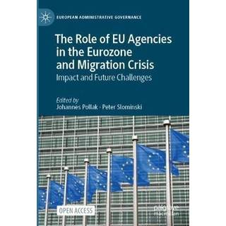 The Role of EU Agencies in the Eurozone and Migration Crisis