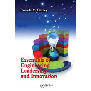 Essentials of Engineering Leadership and Innovation