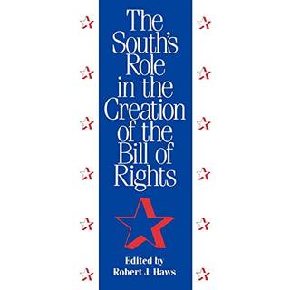 The South's Role in the Creation of the Bill of Rights