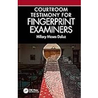Courtroom Testimony for Fingerprint Examiners