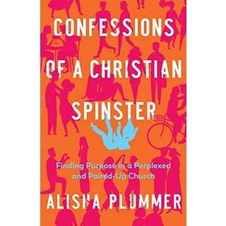 Confessions of a Christian Spinster