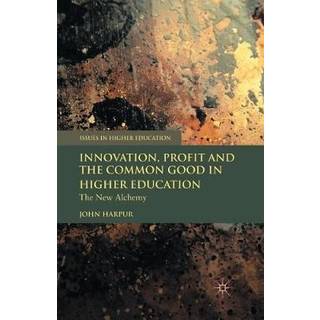 Innovation, Profit and the Common Good in Higher Education
