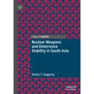 Nuclear Weapons and Deterrence Stability in South Asia