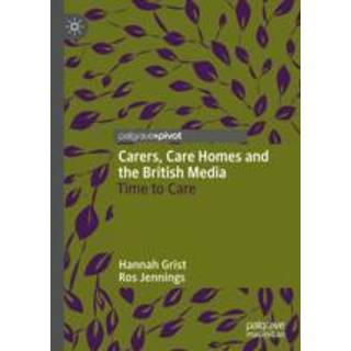 Carers, Care Homes and the British Media