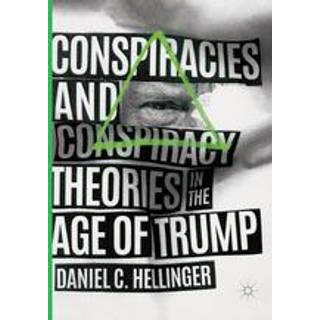 Conspiracies and Conspiracy Theories in the Age of Trump