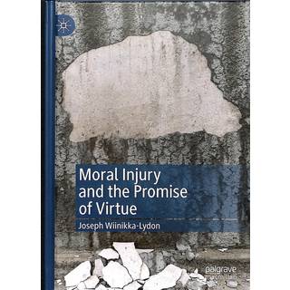 Moral Injury and the Promise of Virtue