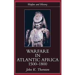 Warfare in Atlantic Africa, 1500-1800