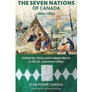 The Seven Nations of Canada 1660-1860