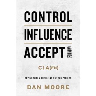 Control, Influence, Accept (For Now)