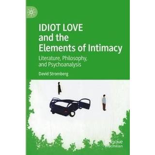 IDIOT LOVE and the Elements of Intimacy