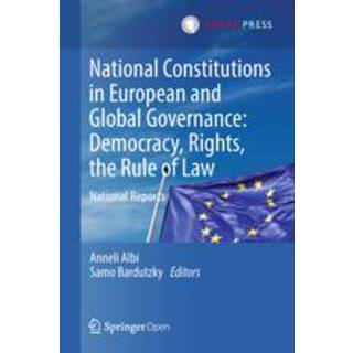 National Constitutions in European and Global Governance: Democracy, Rights, the Rule of Law