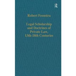 Legal Scholarship and Doctrines of Private Law, 13th-18th centuries