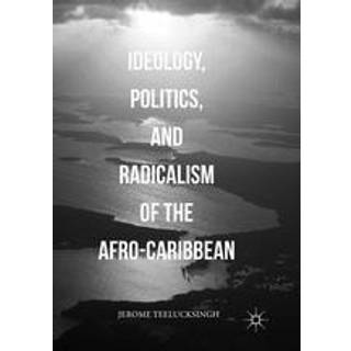 Ideology, Politics, and Radicalism of the Afro-Caribbean