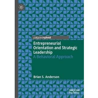 Entrepreneurial Orientation and Strategic Leadership