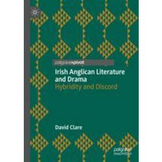 Irish Anglican Literature and Drama