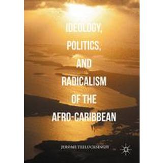 Ideology, Politics, and Radicalism of the Afro-Caribbean