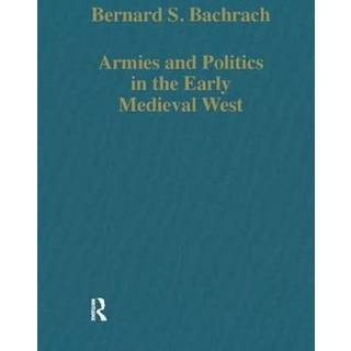 Armies and Politics in the Early Medieval West