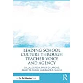 Leading School Culture through Teacher Voice and Agency