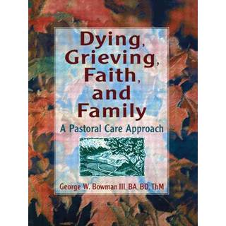 Dying, Grieving, Faith, and Family