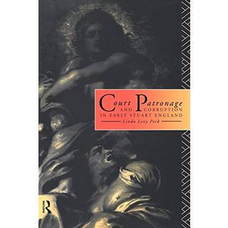 Court Patronage and Corruption in Early Stuart England