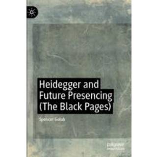 Heidegger and Future Presencing (The Black Pages)
