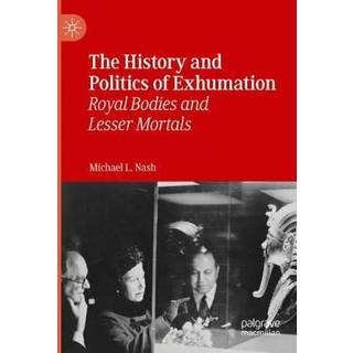 The History and Politics of Exhumation