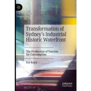 Transformation of Sydney’s Industrial Historic Waterfront