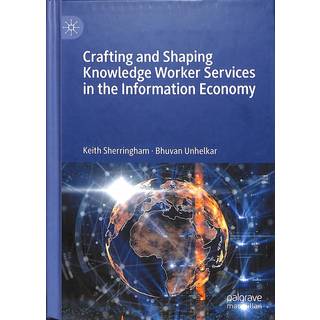 Crafting and Shaping Knowledge Worker Services in the Information Economy