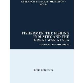 Fishermen, the Fishing Industry and the Great War at Sea
