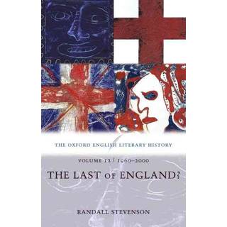 The Oxford English Literary History: Volume 12: 1960-2000: The Last of England?