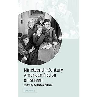 Nineteenth-Century American Fiction on Screen