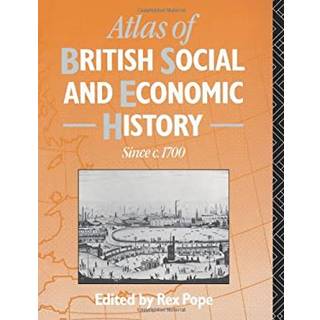 Atlas of British Social and Economic History Since c.1700