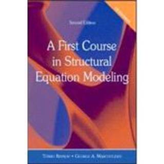 A First Course in Structural Equation Modeling