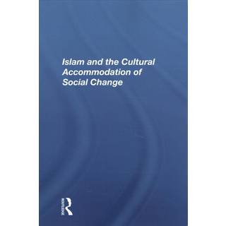 Islam And The Cultural Accommodation Of Social Change