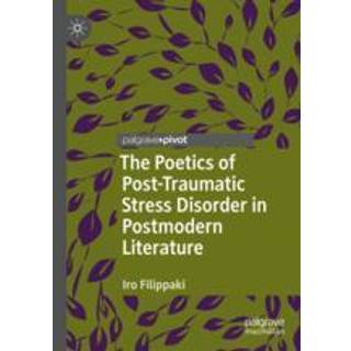The Poetics of Post-Traumatic Stress Disorder in Postmodern Literature