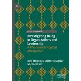 Investigating Being in Organizations and Leadership