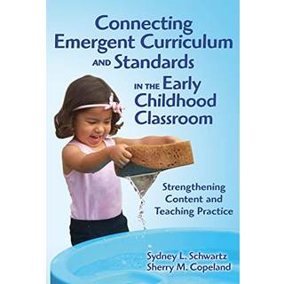 Connecting Emergent Curriculum and Standards in the Early Childhood Classroom
