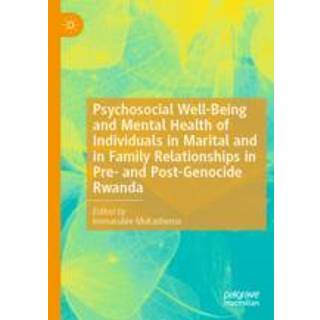 Psychosocial Well-Being and Mental Health of Individuals in Marital and in Family Relationships in Pre- and Post-Genocide Rwanda